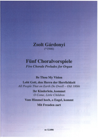 Zsolt Gárdonyi - Fünf Choralvorspiele