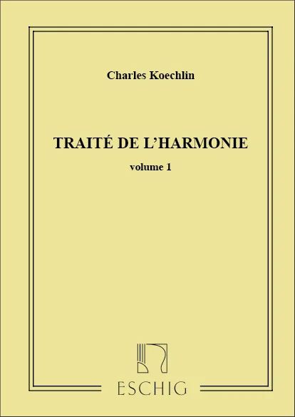 Charles Koechlin - Traite De L'Harmonie - Volume 1
