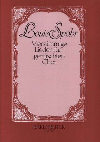 Louis Spohr: Vierstimmige Lieder für gemischten Chor