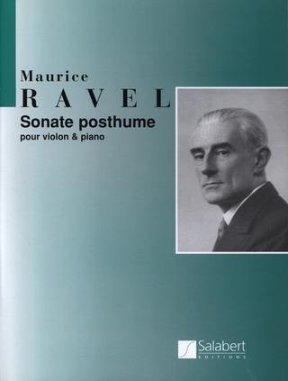 Maurice Ravel: Sonate Posthume Pour Violon Et Piano