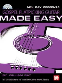 William Bay - Gospel Flatpicking Guitar Made Easy