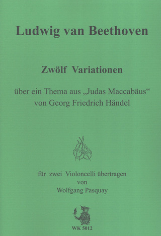 Ludwig van Beethoven - 12 Variationen Ueber Ein Thema Aus Judas Maccabaeus Von Haendel