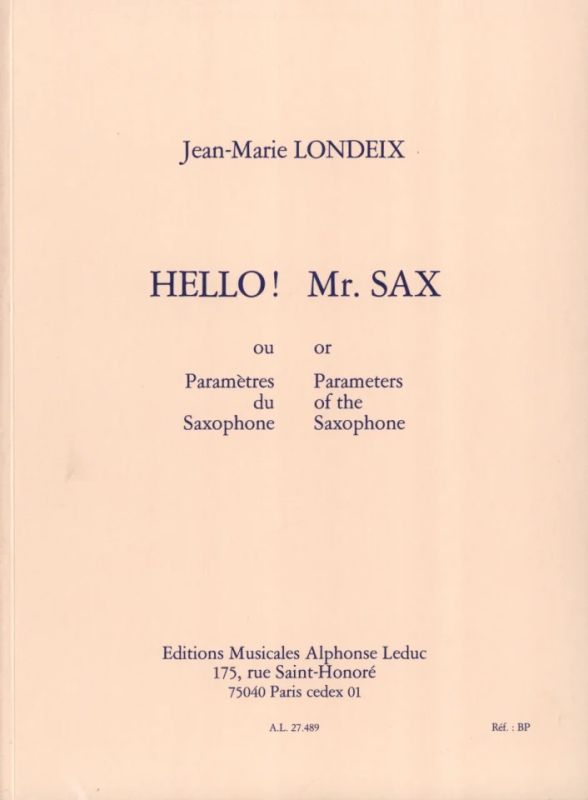Jean-Marie Londeix - Hello! Mr. Sax or Parameters of the Saxophone