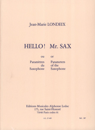 Jean-Marie Londeix: Hello Mr. Sax, Ou Les Paramètres Du Saxophone