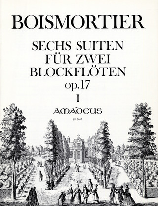 Joseph Bodin de Boismortier: Sechs Suiten für zwei Blockflöten op. 17/1