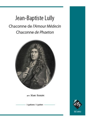 Jean-Baptiste Lully - Chaconne de l'Amour Médecin, Chaconne de Phaeton