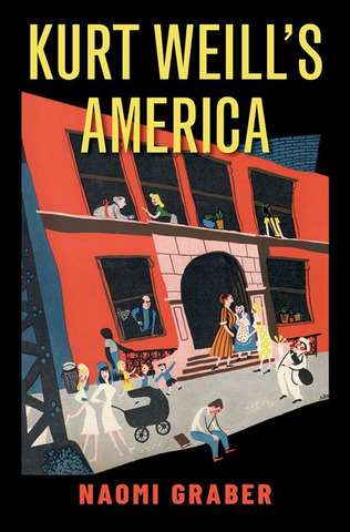 Naomi Graber: Kurt Weill's America