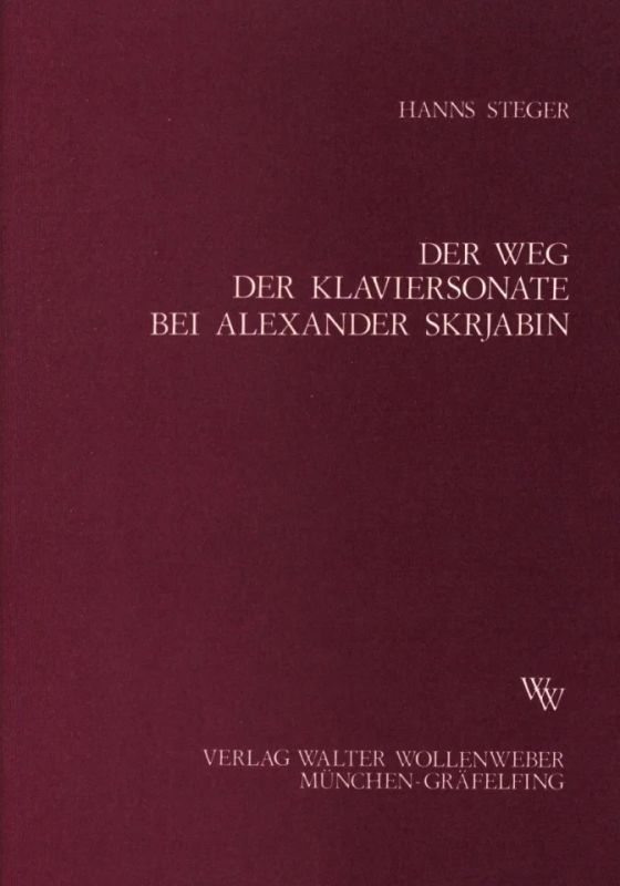 Hanns Steger - Der Weg der Klaviersonate bei Alexander Skrjabin