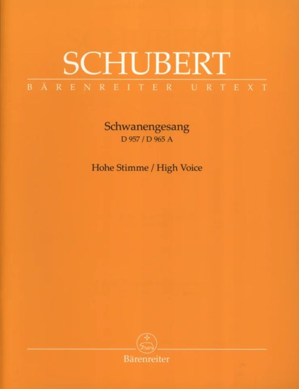 Franz Schubert - Schwanengesang. Dreizehn Lieder nach Gedichten von Rellstab und Heine D 957 / "Die Taubenpost" D 965 A