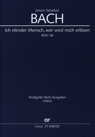 Johann Sebastian Bach - Ich elender Mensch, wer wird mich erlösen BWV 48