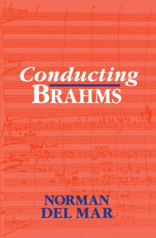 Norman Del Mar - Conducting Brahms