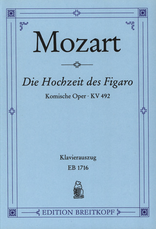 Wolfgang Amadeus Mozart - Le Nozze di Figaro/ Die Hochzeit des Figaro