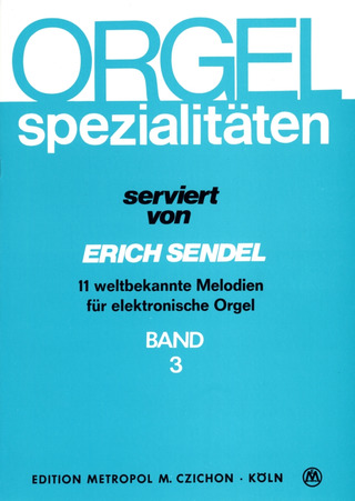 Sendel, Erich - Orgelspezialitäten 3