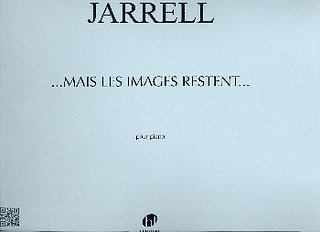 Michael Jarrell - ...Mais les images restent...
