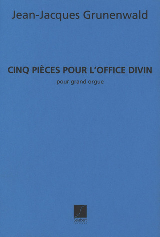 Jean-Jacques Grunenwald - 5 Pièces pour L'office divin