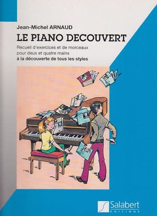 Jean-Michel Arnaud - Le Piano Découvert