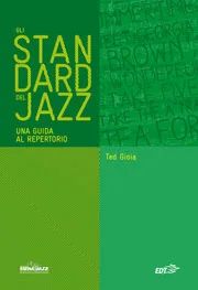 Ted Gioia - Gli Standard Del Jazz
