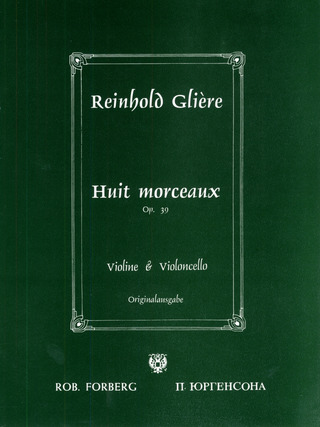 Reinhold Glière - Huit morceaux op. 39