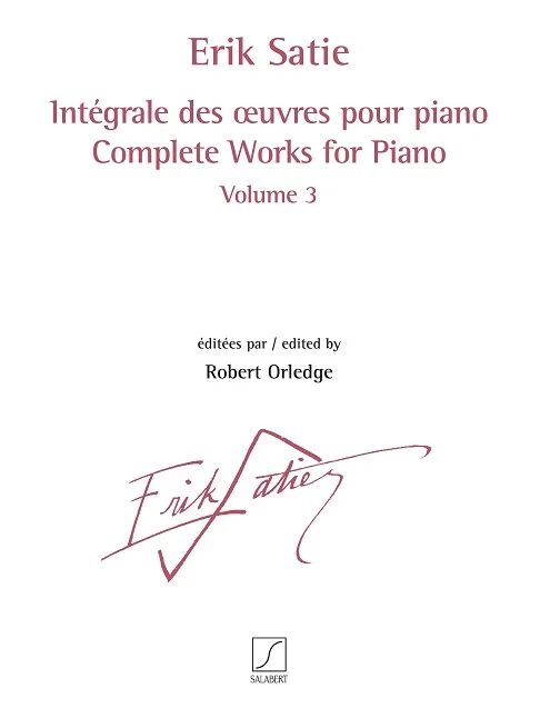 Erik Satie - Intégrale des œuvres pour piano volume 3