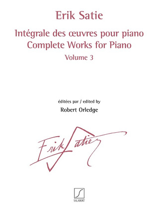 Erik Satie: Intégrale des œuvres pour piano volume 3