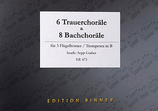 Johann Sebastian Bach et al. - 6 Trauerchoräle und 8 Bachchoräle