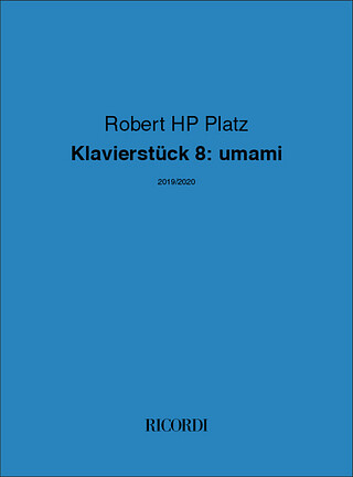 Robert H.P. Platz - Klavierstück 8: umami