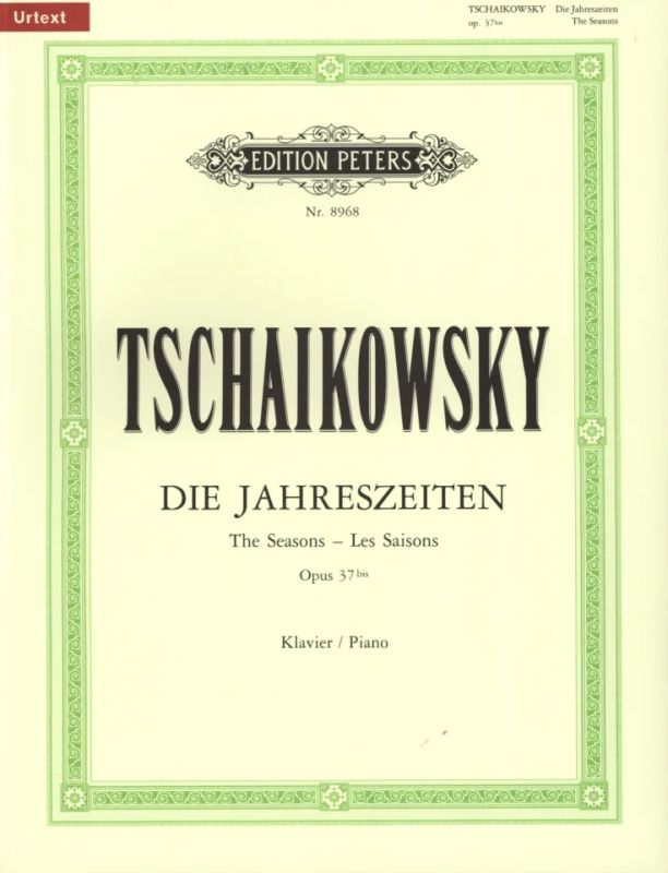 Piotr Ilitch Tchaïkovski - Die Jahreszeiten op. 37a (37bis)