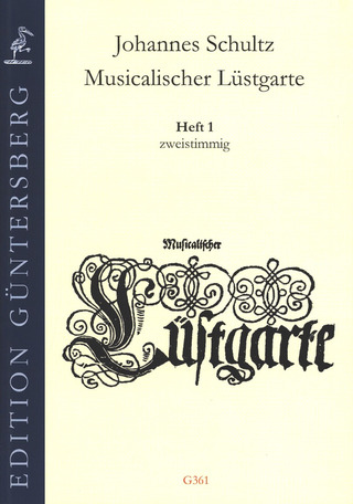 Johannes Schultz - Musicalischer Lüstgarte 1