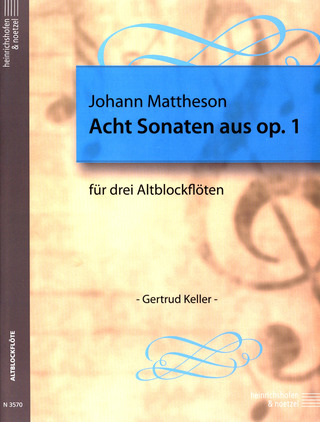 Johann Mattheson - 8 Sonaten aus op. 1 für 3 Altblockflöten op. 1 Nr. 3, 4, 5, 6, 7,  8, 9, 10