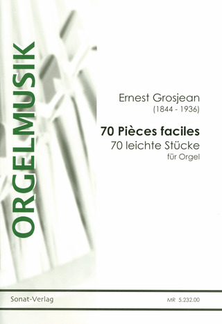 Ernest Grosjean - 70 leichte Stücke für Orgel