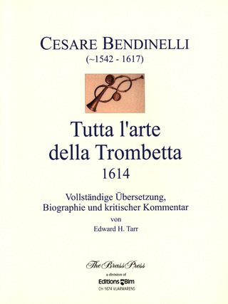 Cesare Bendinelli: Die ganze Kunst des Trompetenblasens/ Tutta l'arte della trombetta