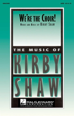 Kirby Shaw - We're the Choir!