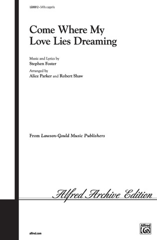 Stephen Collins Foster: Come Where My Love Lies Dreaming