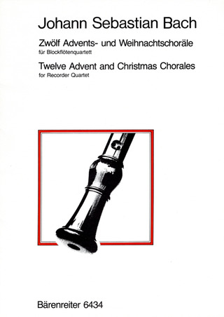 Johann Sebastian Bach - Twelve Advent and Christmas Chorales for Recorder Quartet