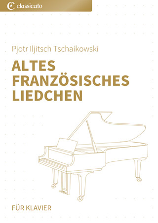 Pjotr Iljitsch Tschaikowsky - Altes französisches Liedchen