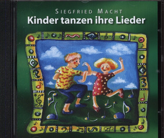 Siegfried Macht: Kinder Tanzen Ihre Lieder