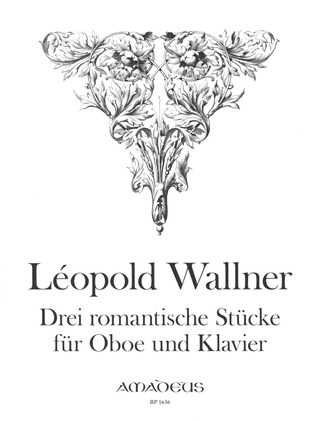 Léopold Wallner - Drei romantische Stücke für Oboe und Klavier