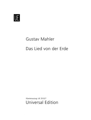 Gustav Mahler: Das Lied von der Erde für Soli: Tenor, Alt (Bariton) und Orchester (1908-1909)