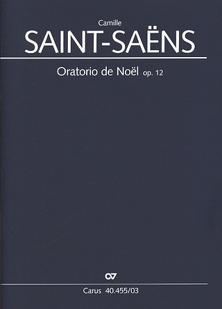Camille Saint-Saëns: Oratorio de Noël op. 12