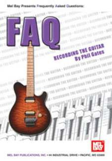 Phil Gates - FAQ: Recording the Guitar