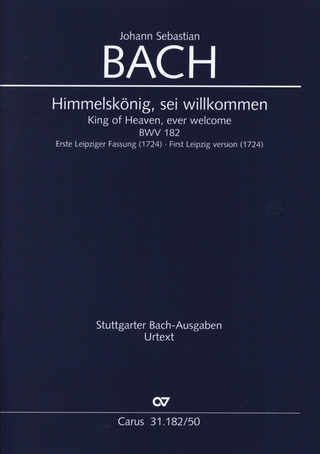 Johann Sebastian Bach - Himmelskönig, sei willkommen BWV 182 – 1. Leipziger Fassung in G-Dur