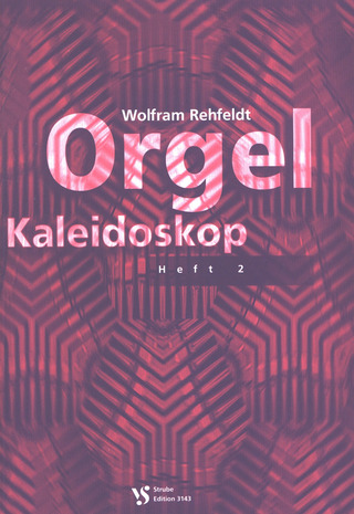 Rehfeldt Wolfram: Orgel Kaleidoskop Heft 2