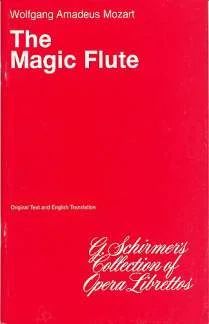 Wolfgang Amadeus Mozart et al. - Die Zauberflöte KV 620/ The Magic Flute