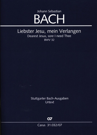 Johann Sebastian Bach: Dearest Jesus, sore I need Thee BWV 32