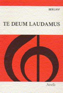 Hector Berlioz - Te Deum Laudamus
