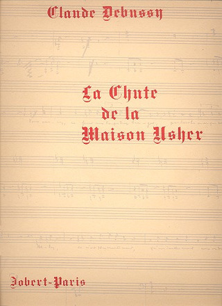 Claude Debussy: La Chute de la Maison Usher