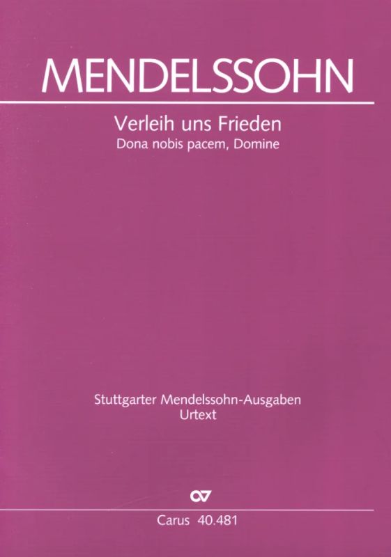 Felix Mendelssohn Bartholdy - Verleih uns Frieden gnädiglich MWV A 11