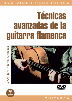 Javier Fernandez - Técnicas avanzadas de la guitarra flamenca