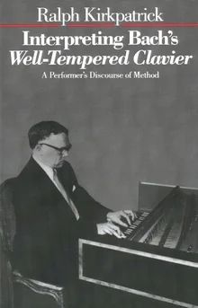 Ralph Kirkpatrick - Interpreting Bach's Well-Tempered Clavier