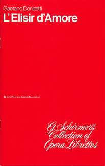 Gaetano Donizetti et al. - L'elisir d'amore/ The Elixir of Love – Libretto